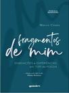Fragmentos de mim - GIOSTRI