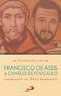 Francisco de Assis e Charles de Foucauld Francisco de Assis e Charles de Foucauld