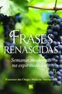 Frases Renascidas: Semanas Modernas na Espiritualidade - Scortecci