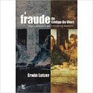 Fraude do codigo da vinci, a - EDITORA VIDA Fraude do codigo da vinci, a - EDITORA VIDA