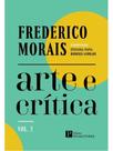 Frederico morais - arte e crítica - vol. 2