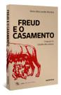 Freud e o Casamento - O Sexual no Trabalho de Cuidado