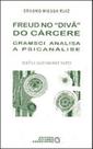 Freud no diva do carcere - coleçao polemicas do nosso tempo Freud no diva do carcere - coleçao polemicas do nosso tempo