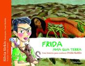 Frida Ama Sua Terra - Uma História Para Conhecer Frida Kahlo