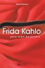 Frida Kahlo: para além da pintora Frida Kahlo: para além da pintora