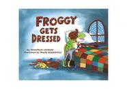Froggy gets dressed