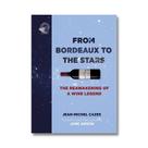 From Bordeaux To The Stars: The Reawakening Of a Wine Legend