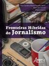 Fronteiras híbridas do jornalismo - APPRIS Fronteiras híbridas do jornalismo - APPRIS