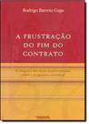 Frustração do Fim do Contrato, A Frustração do Fim do Contrato, A
