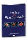 Frutos da Mediunidade - LEEPP Frutos da Mediunidade - LEEPP