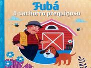 Fubá - o cachorro preguicoso - PE DA LETRA ** Fubá - o cachorro preguicoso - PE DA LETRA **