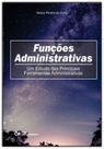 Funções Administrativas - Um Estudo das Principais Ferramentas Administrativas