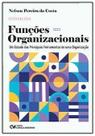 Funções Organizacionais - Um Estudo Das Principais Ferramentas de Uma Organização