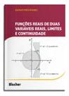Funções Reais De Duas Variáveis Reais, Limites e Continuidade Funções Reais De Duas Variáveis Reais, Limites e Continuidade