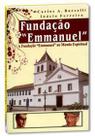 Fundacao emmanuel - a fundacao emmanuel no mundo espiritual - LEEPP