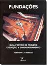 Fundações: Guia Prático de Projeto, Execução - ZIGURATE EDITORA COMERCIO LTDA