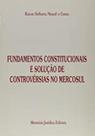 Fundamentos Constitucionais E Soluções De Controvérsias No Mercosul