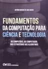 Fundamentos Da Computacao Para Ciencia E Tecnologia - 1