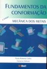 Fundamentos da Conformação Mecânica dos Metais Fundamentos da Conformação Mecânica dos Metais