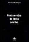 Fundamentos da Tutela Coletiva - GAZETA JURIDICA