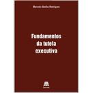 Fundamentos da Tutela Executiva