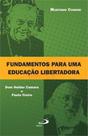 Fundamentos para uma Educaçao Libertadora - Paulus Editora