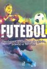 Futebol - Histórias Fantásticas de Glória - EDITORA DRACO