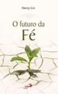 Futuro Da Fe, O - Paulus - LC Futuro Da Fe, O - Paulus - LC