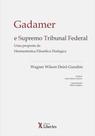 Gadamer e supremo tribunal federal: uma proposta de hermenêutica filosófica dialógica - LIBER ARS