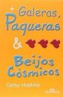 Galeras, Paqueras E Beijos Cosmicos Hopkins, Cathy