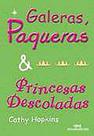 Galeras, paqueras e princesas descoladas - MELHORAMENTOS Galeras, paqueras e princesas descoladas - MELHORAMENTOS