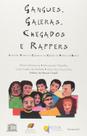 Gangues, Galeras, Chegados e Rappers. Juventude, Violência e Cidadania nas Cidades