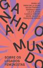 Ganhar o Mundo - Sobre os Legados Feministas