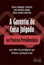 Garantia da coisa julgada no processo previdenciario, a Garantia da coisa julgada no processo previdenciario, a