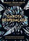 Garota Despedaçada Garota Despedaçada