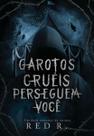 Garotos Cruéis Perseguem Você