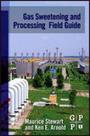 Gas sweetening and processing field manual