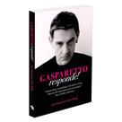 Gasparetto Responde! - VIDA & CONSCIENCIA