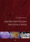 Gastro-hepatologia em Fotos e Fatos