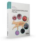 GASTROENTEROLOGIA FELINA 1a EDIÇÃO - Editora MedVet