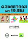 Gastroenterologia para Pediatras: Fluxograma para Diagnóstico Efetivo - ATHENEU RIO
