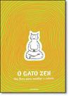 Gato Zen, O: Um Livro Para Meditar e Colorir