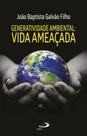 Generatividade Ambiental: a vida ameaçada Generatividade Ambiental: a vida ameaçada