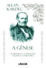Genese: os milagres predicoes segundo espiritismo - UBOOK