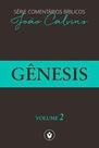 Gênesis - Volume 2: Comentários Bíblicos de João Calvino - Editora Clire / Os Puritanos