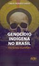 Genocídio Indígena no Brasil - DEL REY LIVRARIA E EDITORA