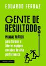 Gente De Resultados - Manual Prático Para Formar e Liderar Equipes Enxutas De Alta Performance Gente De Resultados - Manual Prático Para Formar e Liderar Equipes Enxutas De Alta Performance