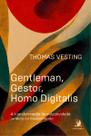 Gentleman, Gestor, Homo Digitalis: a Transformação Da Subjetividade Jurídica Na Modernidade