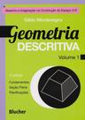 Geometria Descritiva: Desenho e Imaginação na Construção do Espaço 3-D (Volume 1) - Edgard Blücher Geometria Descritiva: Desenho e Imaginação na Construção do Espaço 3-D (Volume 1) - Edgard Blücher