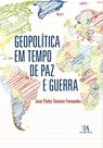 Geopolítica em Tempo de Paz e Guerra